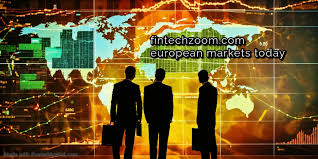 FintechZoom.com European Markets Today